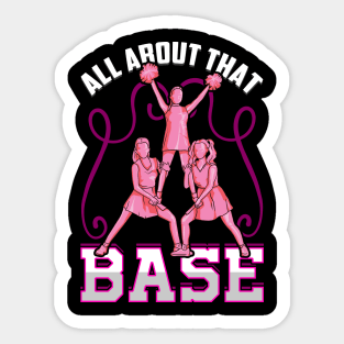 All About that Base Cheer Fun Cheerleader Gifts Cheerleading Sticker